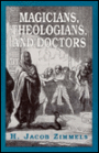 Magicians, Theologians, and Doctors: Studies in Folk Medicine and Folklore As Reflected in the Rabbinical Response