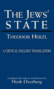 Title: The Jews' State: A Critical English Translation, Author: Theodor Herzl