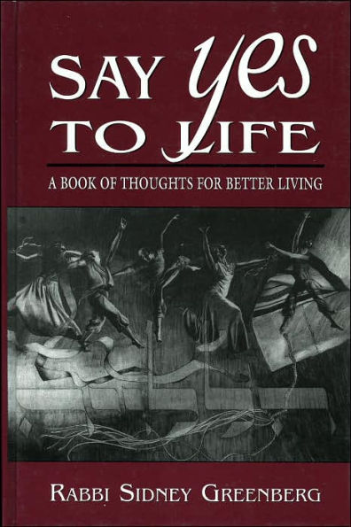 Say Yes to Life: A Book of Thoughts for Better Living