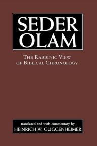 Title: Seder Olam: The Rabbinic View of Biblical Chronology, Author: Heinrich W. Guggenheimer