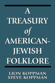 Title: A Treasury of American-Jewish Folklore, Author: Steve Koppman