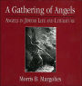 A Gathering of Angels: Angels in Jewish Life and Literature