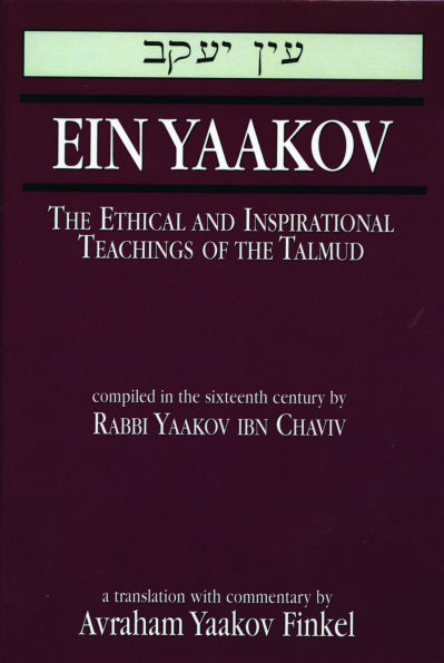 Ein Yaakov: The Ethical and Inspirational Teachings of the Talmud