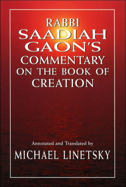 Rabbi Saadiah Gaon's Commentary on the Book of Creation