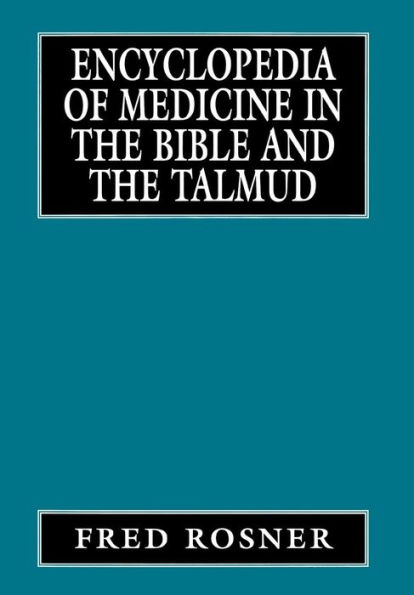 Encyclopedia of Medicine in the Bible and the Talmud