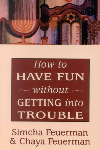 How to Have Fun without Getting into Trouble
