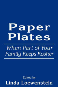 Title: Paper Plates: When Part of Your Family Keeps Kosher, Author: Linda Loewenstein