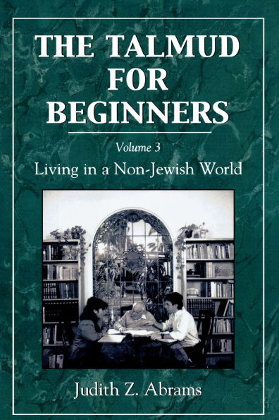 The Talmud for Beginners: Living in a Non-Jewish World: Volume 3