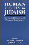 Human Rights in Judaism: Cultural, Religious, and Political Perspectives