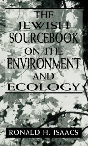 Title: The Jewish Sourcebook on the Environment and Ecology, Author: Ronald H. Isaacs