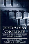 Title: Judaism Online: Confronting Spirituality on the Internet, Author: Susan M. Zakar