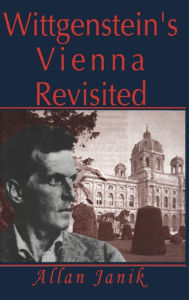 Title: Wittgenstein's Vienna Revisited / Edition 1, Author: Allan Janik