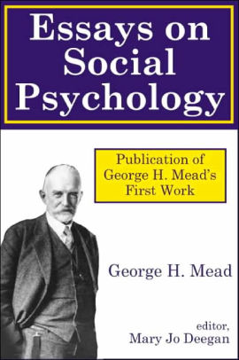 an introduction to the life of george herbert mead a social psychologist an introduction to the life of george herbert mead a social psychologist