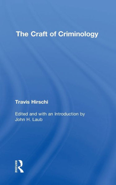 The Craft of Criminology: Selected Papers