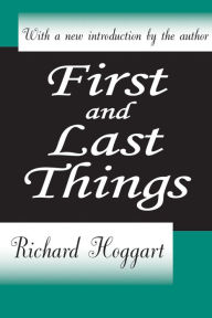 Title: First and Last Things, Author: Richard Hoggart