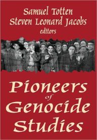Title: Pioneers of Genocide Studies / Edition 1, Author: Samuel Totten