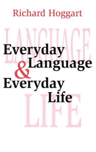 Title: Everyday Language and Everyday Life, Author: Richard Hoggart
