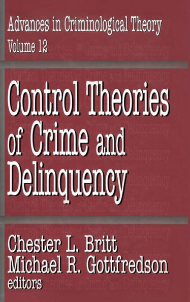 Control Theories of Crime and Delinquency / Edition 1