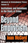 Beyond Empiricism: Institutions and Intentions in the Study of Crime