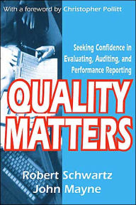 Title: Quality Matters: Seeking Confidence in Evaluating, Auditing, and Performance Reporting, Author: John Winston Mayne