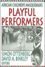 Playful Performers: African Children's Masquerades