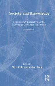 Title: Society and Knowledge: Contemporary Perspectives in the Sociology of Knowledge and Science / Edition 2, Author: Volker Meja