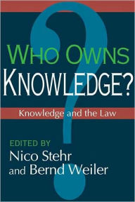 Title: Who Owns Knowledge?: Knowledge and the Law, Author: Bernd Weiler