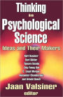 Thinking in Psychological Science: Ideas and Their Makers