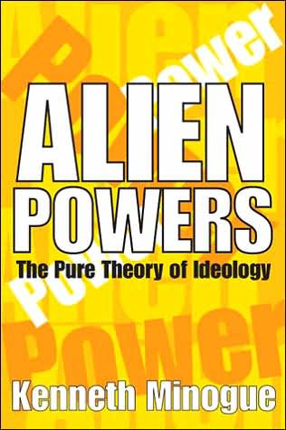 Alien Powers: The Pure Theory of Ideology / Edition 1
