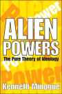 Alien Powers: The Pure Theory of Ideology / Edition 1