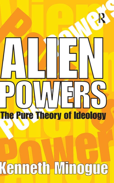Alien Powers: The Pure Theory of Ideology