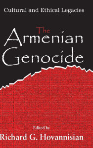 Title: The Armenian Genocide: Wartime Radicalization or Premeditated Continuum / Edition 1, Author: Richard G. Hovannisian