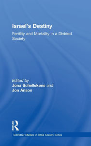 Title: Israel's Destiny: Fertility and Mortality in a Divided Society, Author: Jon Anson