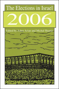 Title: The Elections in Israel 2006, Author: Michal Shamir