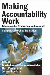 Title: Making Accountability Work: Dilemmas for Evaluation and for Audit, Author: Marie-Louise Bemelmans-Videc