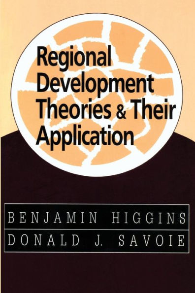 Regional Development Theories and Their Application / Edition 1