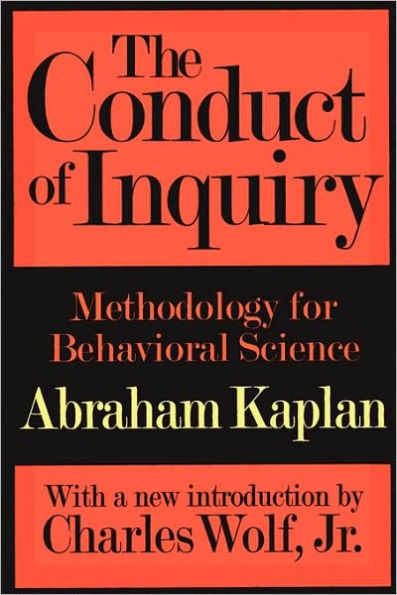 The Conduct of Inquiry: Methodology for Behavioural Science / Edition 1