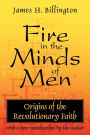 Alternative view 2 of Fire in the Minds of Men: Origins of the Revolutionary Faith / Edition 1