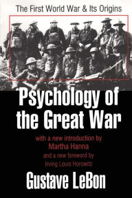 Title: Psychology of the Great War: The First World War & Its Origins, Author: Hanna Martha