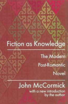 Fiction as Knowledge: Modern Post-romantic Novel / Edition 1