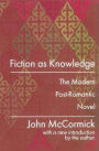 Fiction as Knowledge: Modern Post-romantic Novel / Edition 1