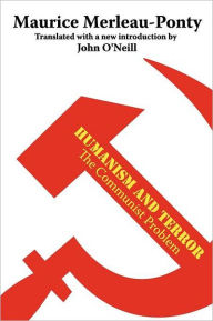 Title: Humanism and Terror: The Communist Problem / Edition 2, Author: Maurice Merleau-Ponty