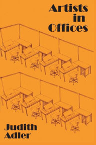 Title: Artists in Offices: An Ethnography of an Academic Art Scene, Author: Judith E. Adler