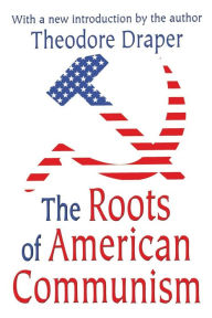 Title: The Roots of American Communism / Edition 1, Author: Victor W. Turner