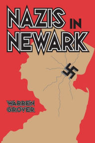 Title: Nazis in Newark, Author: Warren Grover