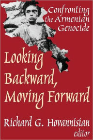 Title: Looking Backward, Moving Forward: Confronting the Armenian Genocide, Author: Richard G. Hovannisian