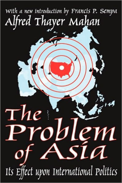 The Problem of Asia: Its Effect upon International Politics / Edition 1