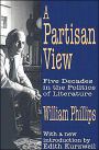 A Partisan View: Five Decades in the Politics of Literature / Edition 1