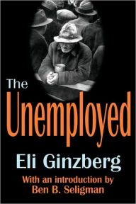 Title: The Unemployed, Author: Eli Ginzberg