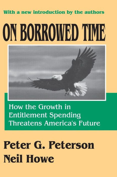 On Borrowed Time: How the Growth Entitlement Spending Threatens America's Future